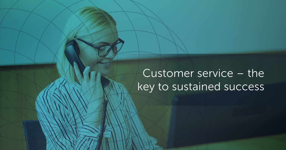 Customer service – the key to sustained success