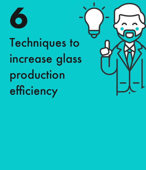 Are you wasting time and money in glass production? Check now!