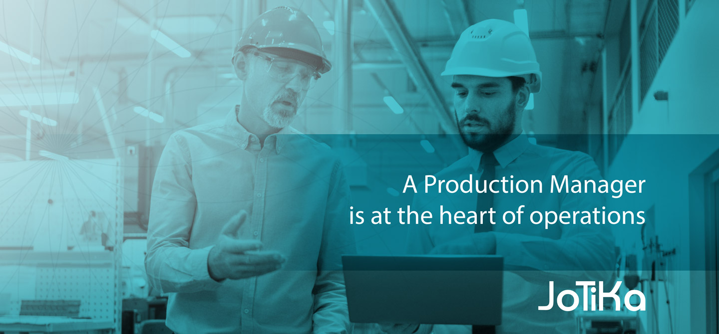 a-production-manager-is-at-the-heart-of-operations